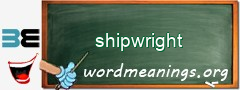 WordMeaning blackboard for shipwright